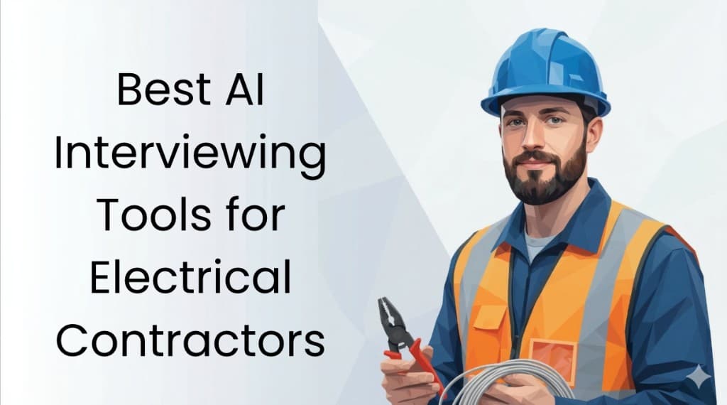 Best AI interviewing tools for electrical contractors